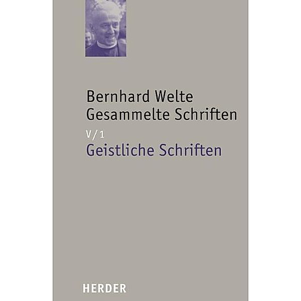 Bernhard Welte Gesammelte Schriften / V/1 / Bernhard Welte Gesammelte Schriften.Tl.1, Bernhard Welte