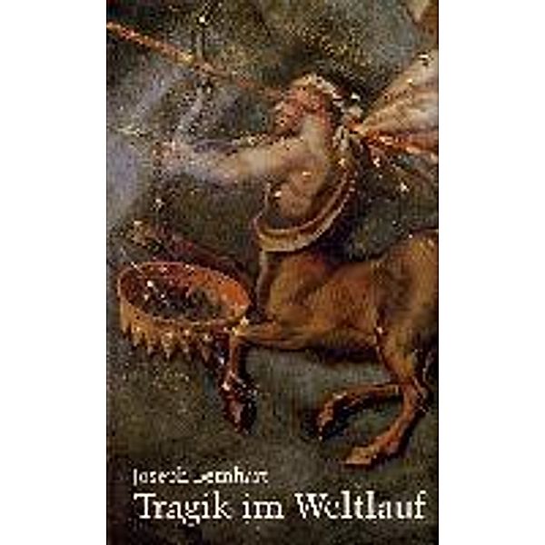 Bernhart, J: Tragik im Weltlauf, Joseph Bernhart