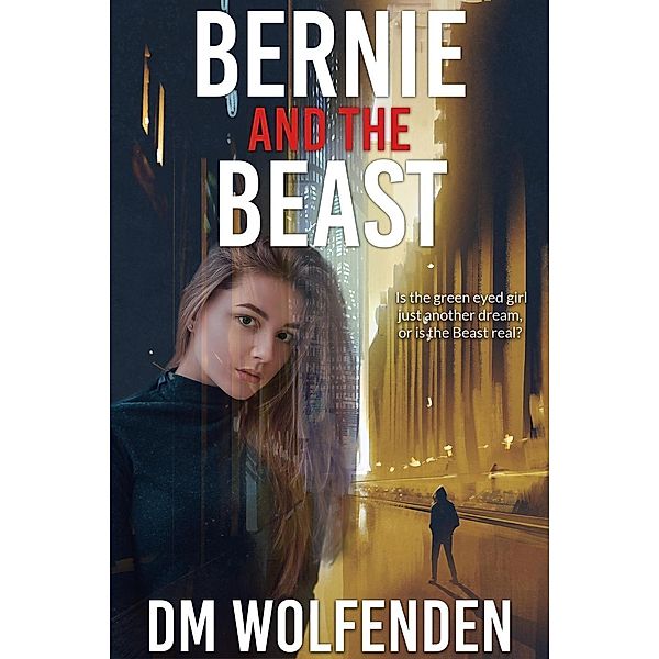 Bernie And The Beast, D M Wolfenden