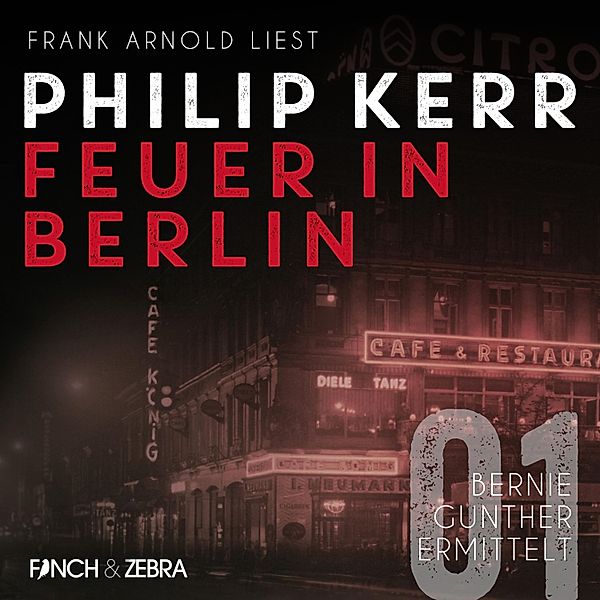 Bernie Gunther ermittelt - 1 - Feuer in Berlin, Philip Kerr