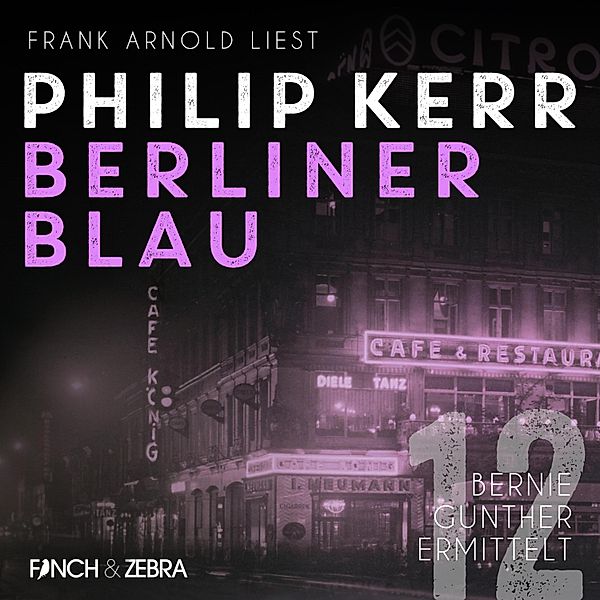 Bernie Gunther ermittelt - 12 - Berliner Blau, Philip Kerr