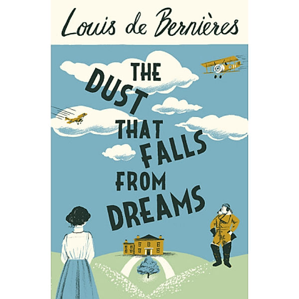 Bernieres, L: Dust that Falls from Dreams, Louis De Bernières