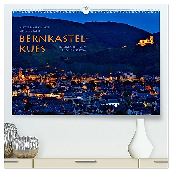 BERNKASTEL-KUES (hochwertiger Premium Wandkalender 2025 DIN A2 quer), Kunstdruck in Hochglanz, Calvendo, www.bild-erzaehler.com, Thomas Herzog