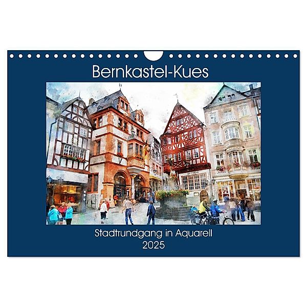 Bernkastel-Kues - Stadtrundgang in Aquarell (Wandkalender 2025 DIN A4 quer), CALVENDO Monatskalender, Calvendo, Anja Frost