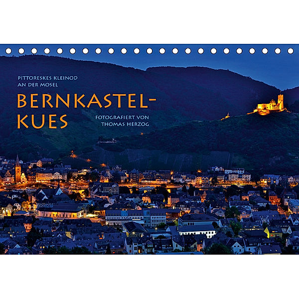 BERNKASTEL-KUES (Tischkalender 2019 DIN A5 quer), Thomas Herzog