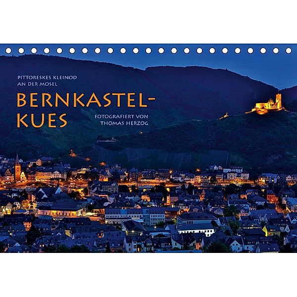 BERNKASTEL-KUES (Tischkalender 2021 DIN A5 quer), Thomas Herzog, www.bild-erzaehler.com