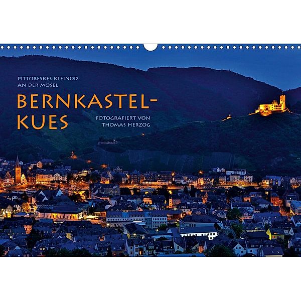 BERNKASTEL-KUES (Wandkalender 2021 DIN A3 quer), Thomas Herzog, www.bild-erzaehler.com