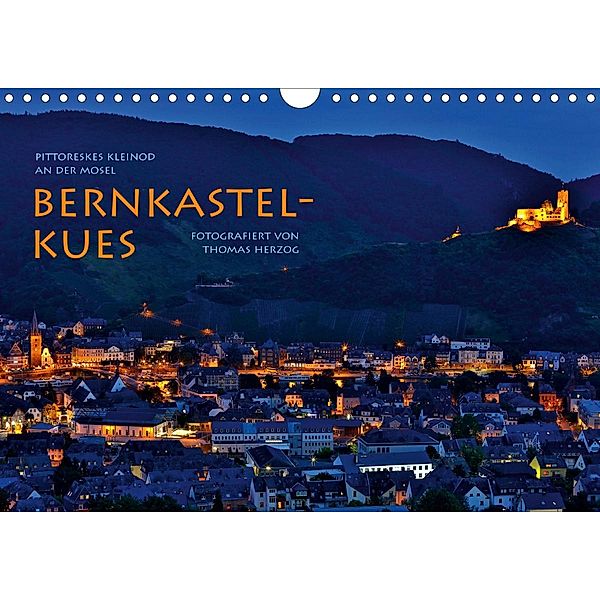 BERNKASTEL-KUES (Wandkalender 2021 DIN A4 quer), Thomas Herzog, www.bild-erzaehler.com