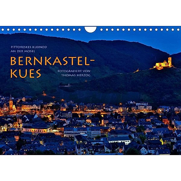 BERNKASTEL-KUES (Wandkalender 2023 DIN A4 quer), Thomas Herzog, www.bild-erzaehler.com