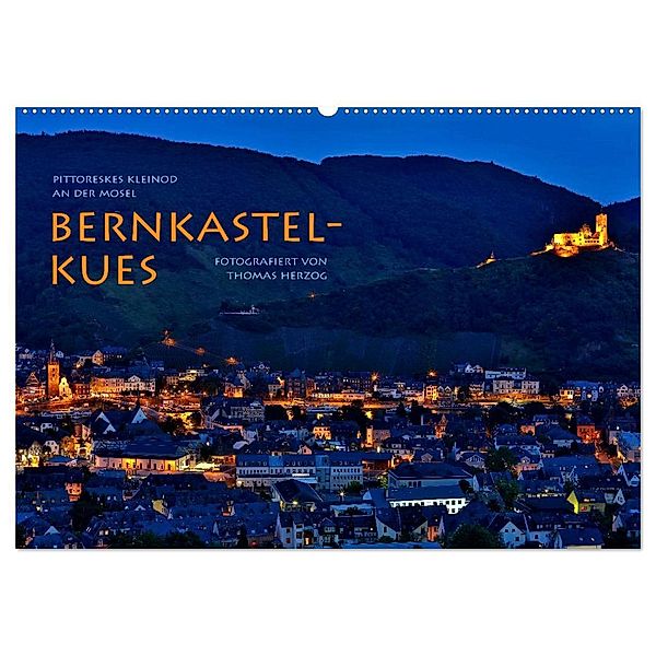 BERNKASTEL-KUES (Wandkalender 2024 DIN A2 quer), CALVENDO Monatskalender, www.bild-erzaehler.com, Thomas Herzog