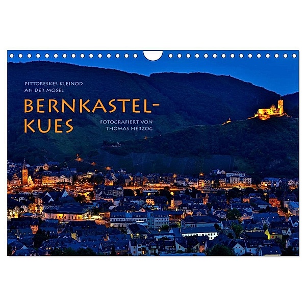 BERNKASTEL-KUES (Wandkalender 2024 DIN A4 quer), CALVENDO Monatskalender, www.bild-erzaehler.com, Thomas Herzog