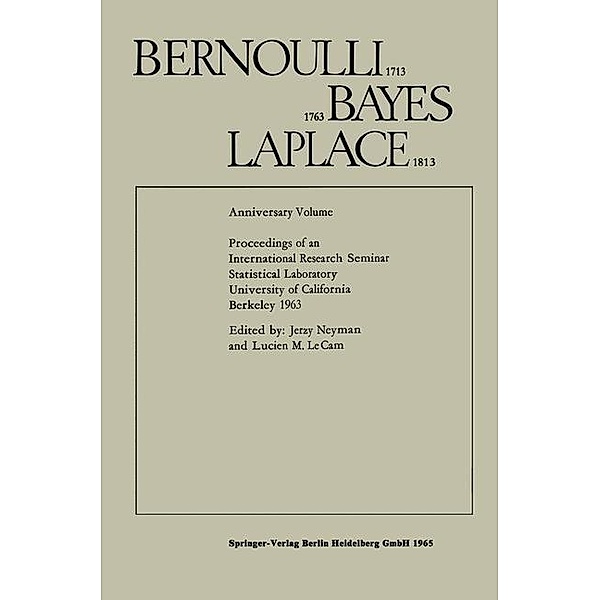 Bernoulli 1713 Bayes 1763 Laplace 1813, Jerzy Neyman, Lucien M. Le Cam
