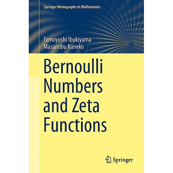 Bernoulli Numbers and Zeta Functions, Tsuneo Arakawa, Tomoyoshi Ibukiyama, Masanobu Kaneko