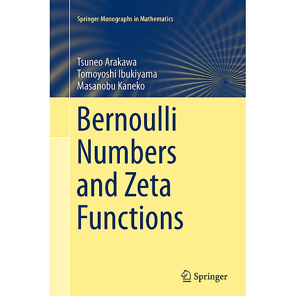 Bernoulli Numbers and Zeta Functions, Tsuneo Arakawa, Tomoyoshi Ibukiyama, Masanobu Kaneko