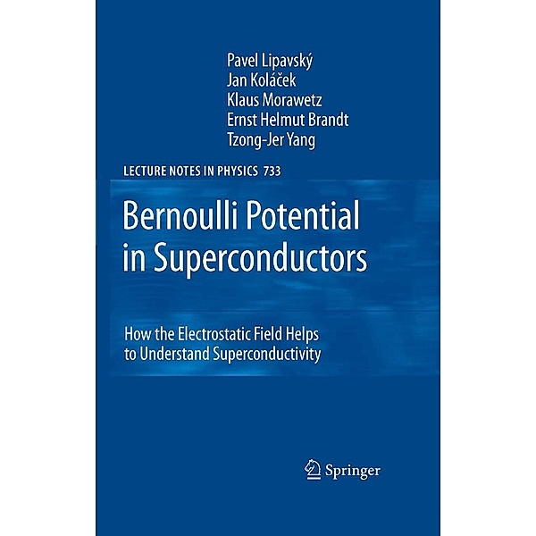 Bernoulli Potential in Superconductors / Lecture Notes in Physics Bd.733, Pavel Lipavsky, Jan Kolácek, Klaus Morawetz, Ernst Helmut Brandt, Tzong-Jer Yang