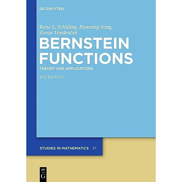Bernstein Functions / De Gruyter Studies in Mathematics Bd.37, René L. Schilling, Renming Song, Zoran Vondracek