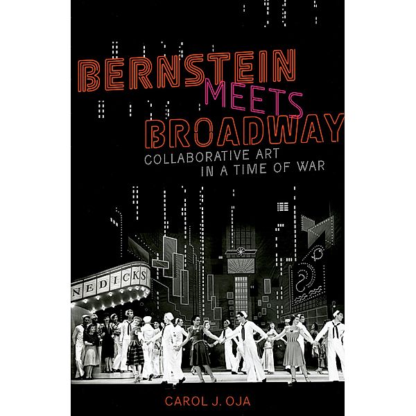 Bernstein Meets Broadway / Broadway Legacies, Carol J. Oja