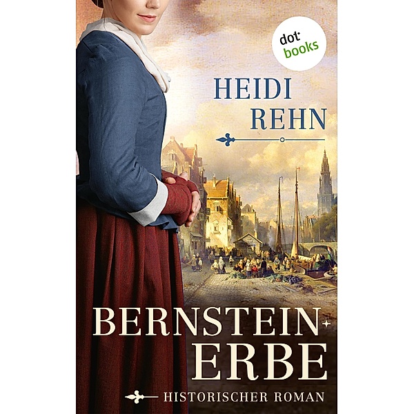 Bernsteinerbe / Die Magdalena-Reihe Bd.3, Heidi Rehn