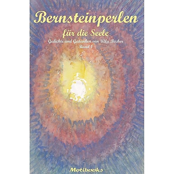 Bernsteinperlen für die Seele, Ulla Becker