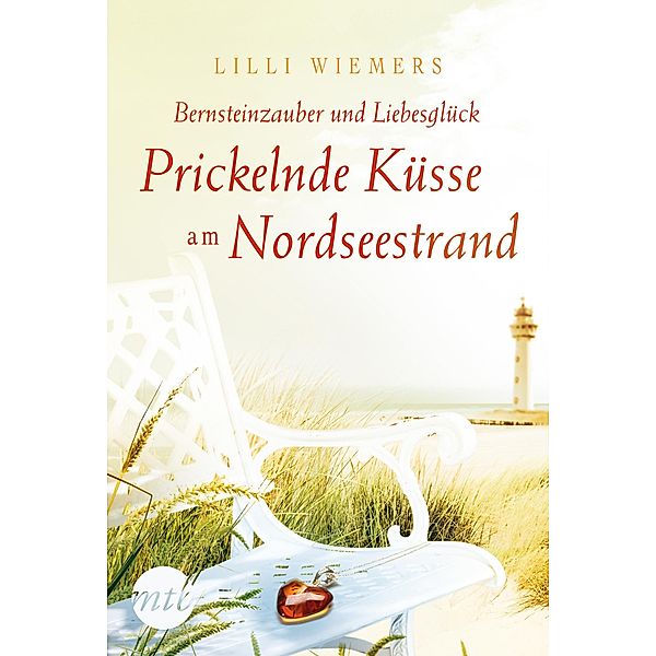 Bernsteinzauber und Liebesglück: Prickelnde Küsse am Nordseestrand, Lilli Wiemers