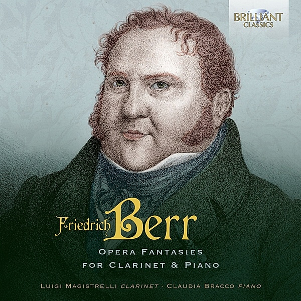 Berr:Opera Fantasies For Clarinet&Piano, Luigi Magistrelli, Claudio Bracco