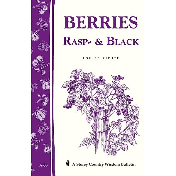 Berries, Rasp- & Black / Storey Country Wisdom Bulletin, Louise Riotte