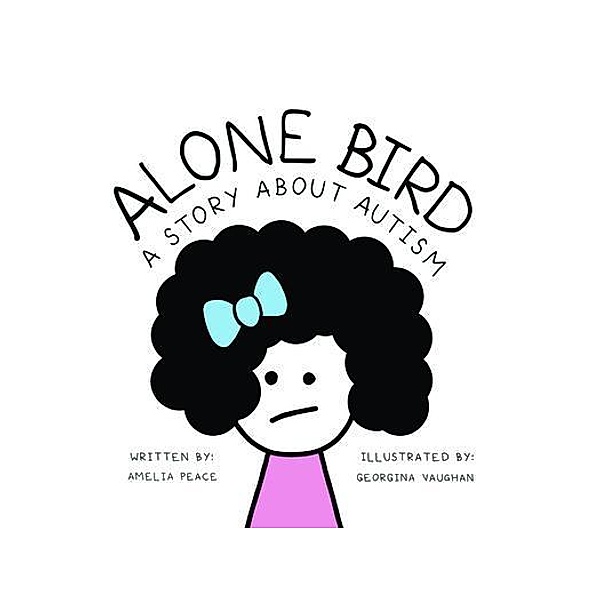 Berry Berry Autism: Alone Bird, Amelia Peace