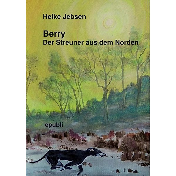 Berry Der Streuner aus dem Norden, Heike Jebsen