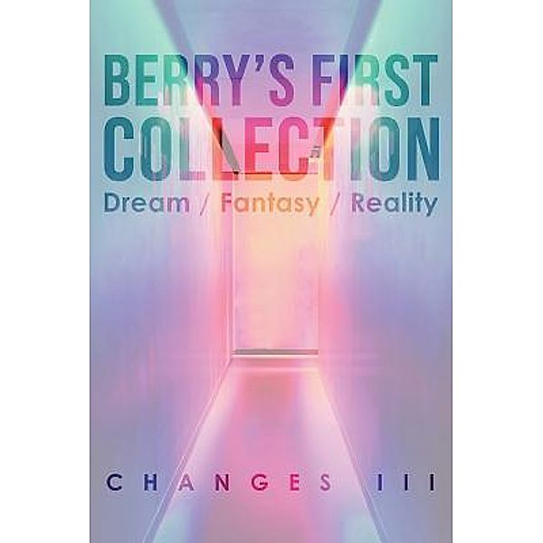Berry's First Collection: / URLink Print & Media, LLC, Changes Iii