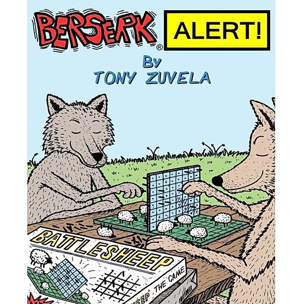 BERSERK ALERT! Book 3, Tony Zuvela