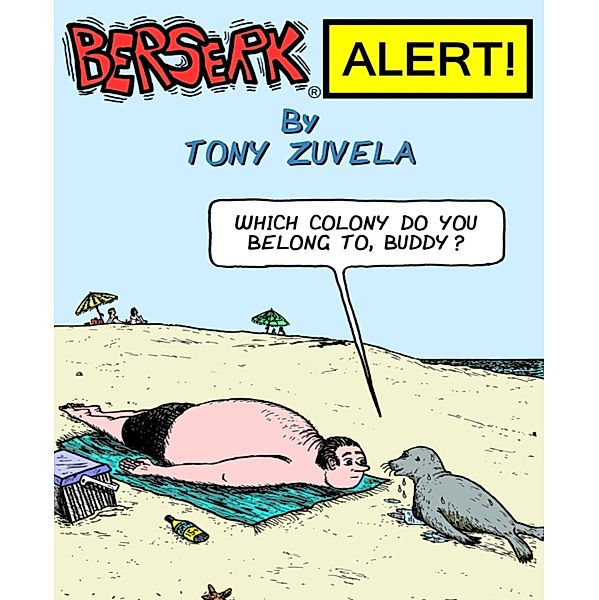 BERSERK ALERT! Book 4, Tony Zuvela
