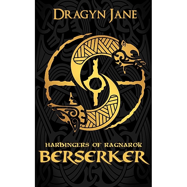 Berserker (Harbingers of Ragnarok, #1) / Harbingers of Ragnarok, Dragyn Jane