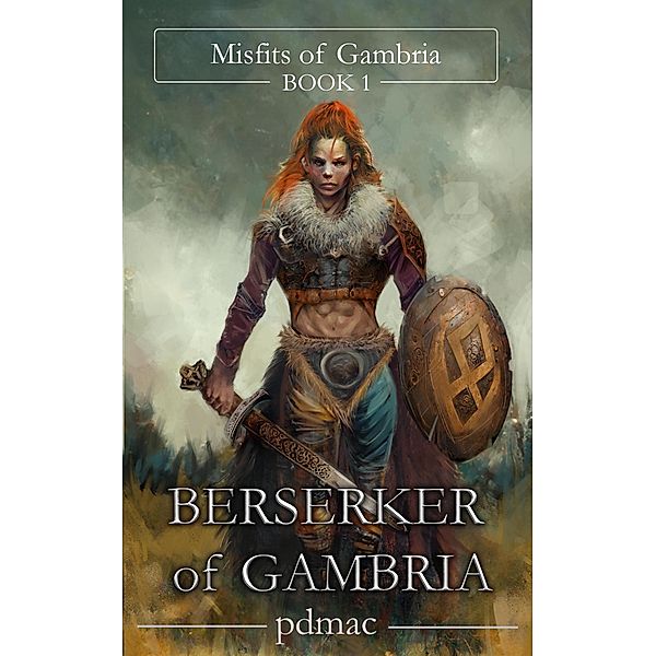 Berserker of Gambria (Misfits of Gambria, #1) / Misfits of Gambria, Pdmac