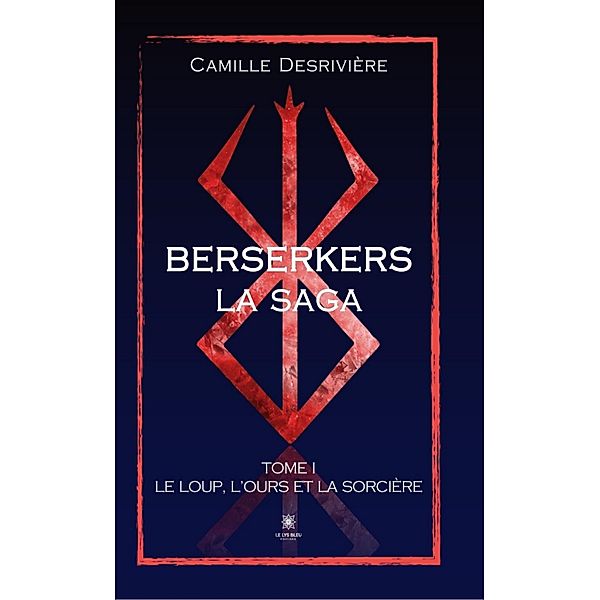 Berserkers - Tome 1, Camille Desrivière