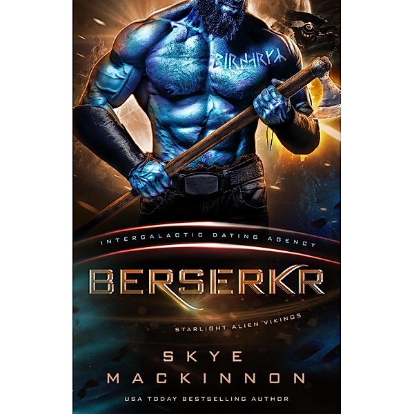 Berserkr: Starlight Vikings #3 (Intergalactic Dating Agency) / Starlight Alien Mail Order Brides, Skye MacKinnon