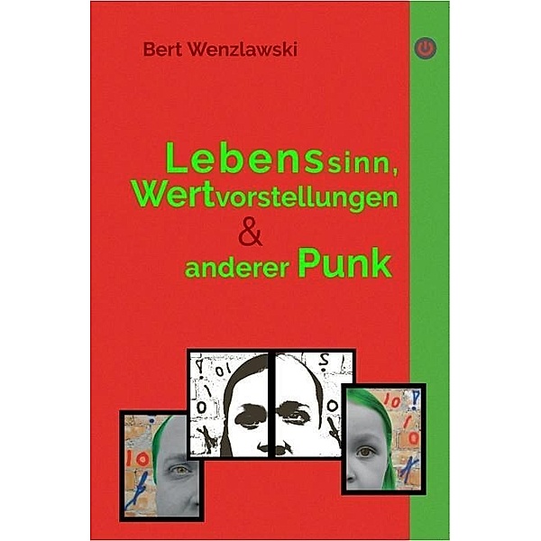 Bert, W: Lebenssinn, Wertvorstellungen und anderer Punk, Wenzlawski Bert