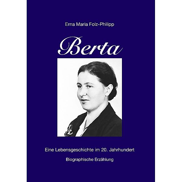 Berta, Erna Maria Folz-Philipp