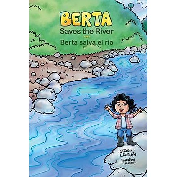 Berta Saves the River/Berta salva el río, Suzanne Llewellyn