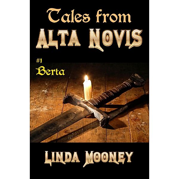 Berta (Tales From Alta Novis, #1) / Tales From Alta Novis, Linda Mooney