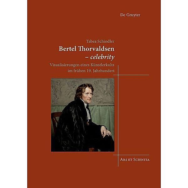 Bertel Thorvaldsen - celebrity / Ars et Scientia Bd.24, Tabea Schindler
