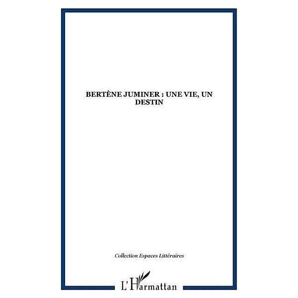 Bertene Juminer:une vie, un destin / Hors-collection, Collectif