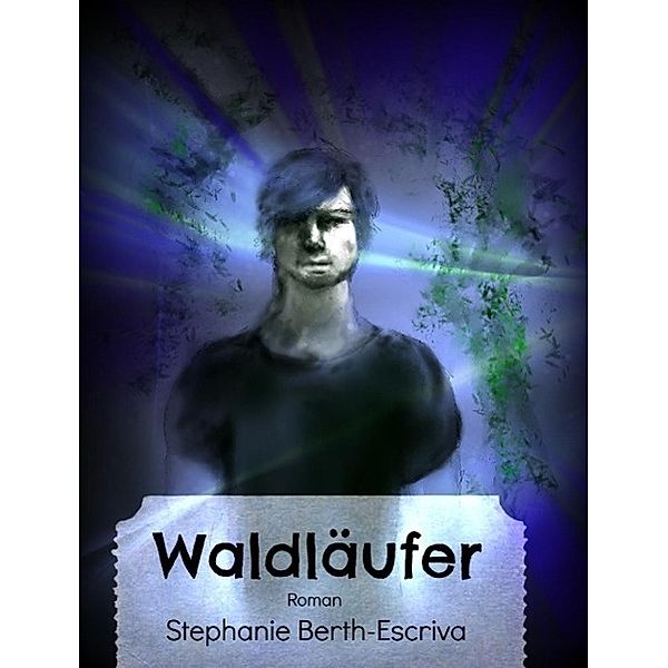 Berth-Escriva, S: Waldläufer, Stephanie Berth-Escriva