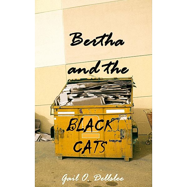 Bertha and the Black Cats, Gail O. Dellslee