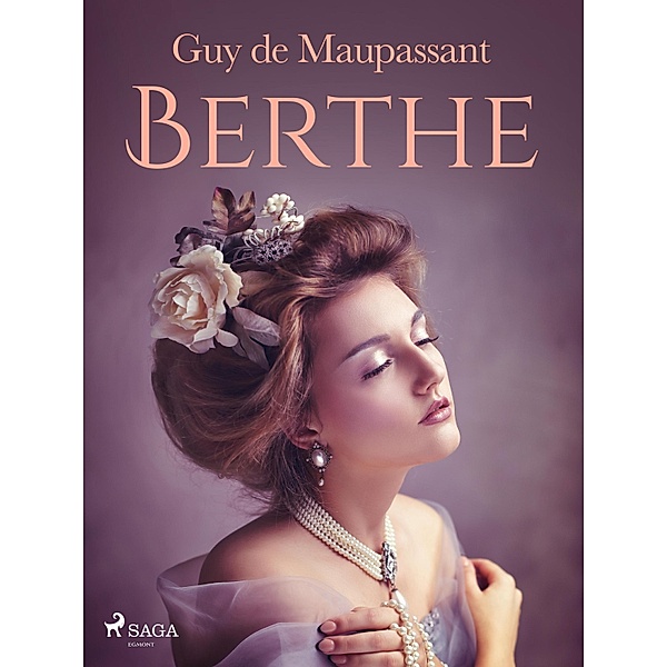 Berthe / Grands Classiques, Guy de Maupassant