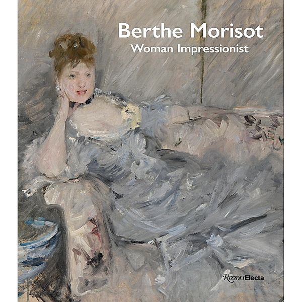 Berthe Morisot, Woman Impressionist, Bill Scott, Cindy Kang, Marianne Mathieu, Nicole Myers