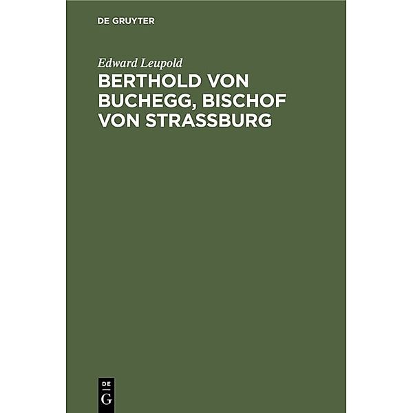 Berthold von Buchegg, Bischof von Strassburg, Edward Leupold