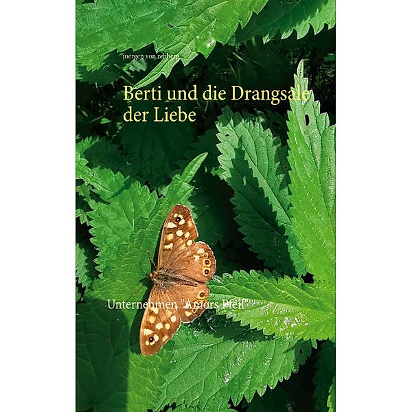 Berti und die Drangsale der Liebe, Juergen von Rehberg
