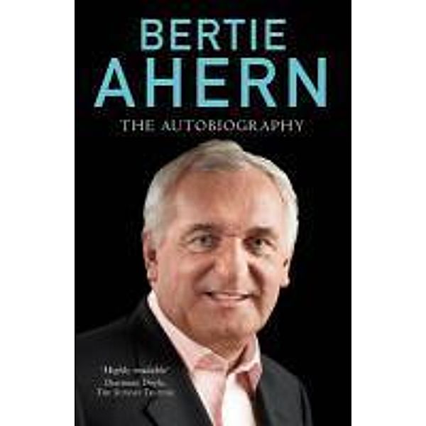 Bertie Ahern Autobiography, Bertie Ahern
