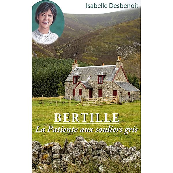 Bertille La Patiente aux souliers gris / Bertille Bd.4, Isabelle Desbenoit