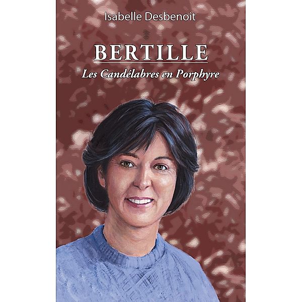 Bertille, les Candélabres en Porphyre / Bertille Bd.2, Isabelle Desbenoit